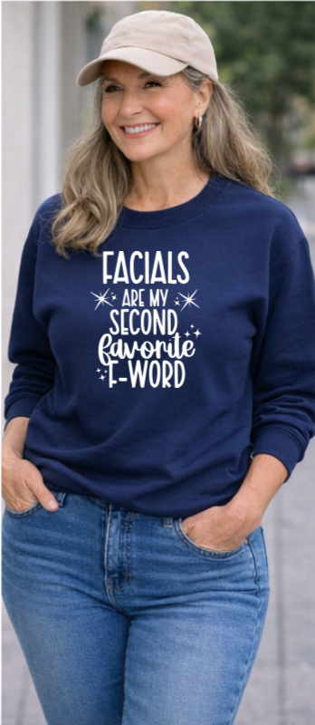 Facials Are My Second Favorite F-Word Crewneck ✨